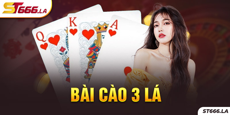 ST666_Bài Cào 3 Lá Là Gì Và Kinh Nghiệm Chơi Hiệu Quả