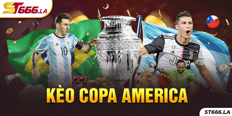 ST666_Kèo Copa America Nổi Tiếng, Nhiều Bet Thủ Săn Đón