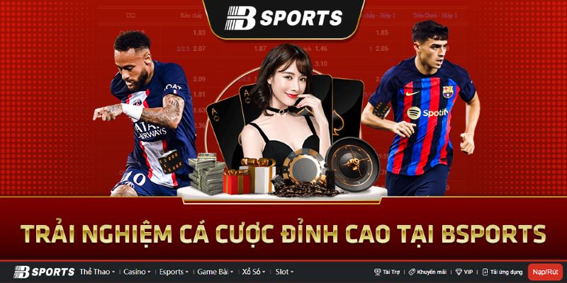 Giới thiệu tổng quan nhà cái Bsports - Sân chơi giải trí hàng đầu hiện nay